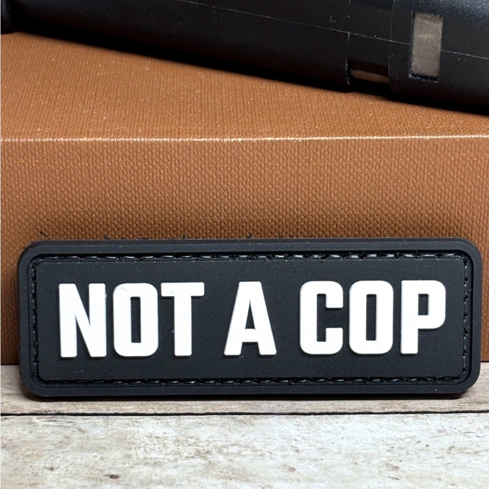 Tactical PVC Patch - Not A Cop Patch -  Hook Backed Morale Patch